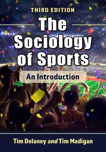 Бумажная книга «The Sociology of Sports: An Introduction», авторов Тим Дилейни, Тим Мэдиган - фото №1