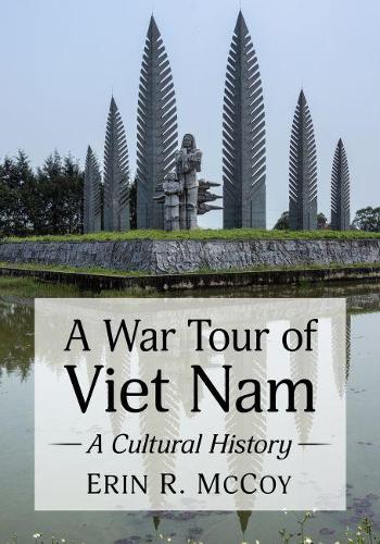 Бумажная книга «A War Tour of Viet Nam: A Cultural History», автор Эрин Р. Маккой - фото №1