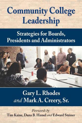 Бумажная книга «Community College Leadership: Strategies for Boards, Presidents and Administrators», авторов Гэри Л. Родс, Марк А. Крири, старший - фото №1