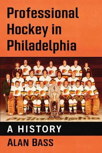 Паперова книга «Professional Hockey in Philadelphia: A History», автор Алан Басс - фото №1