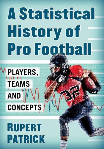 Бумажная книга «A Statistical History of Pro Football: Players, Teams and Concepts», автор Руперт Патрик - фото №1