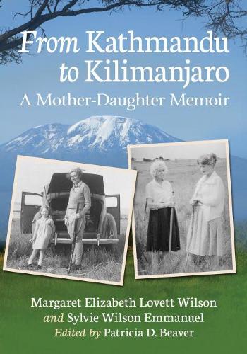 Паперова книга «From Kathmandu to Kilimanjaro: A Mother-Daughter Memoir», авторів Маргарет Елізабет Ловетт Вілсон, Сільві Вілсон Еммануель - фото №1