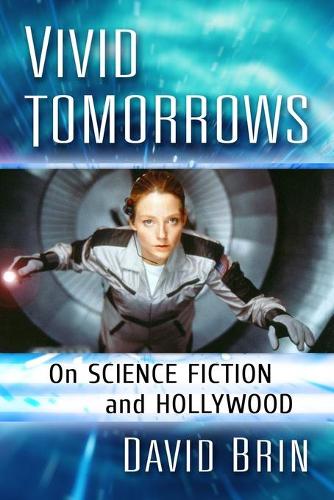Бумажная книга «Vivid Tomorrows: On Science Fiction and Hollywood», автор Дэвид Брин - фото №1