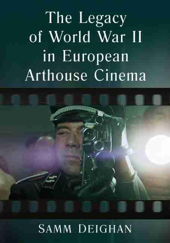 Паперова книга «The Legacy of World War II in European Arthouse Cinema», автор Самм Дейган - фото №1