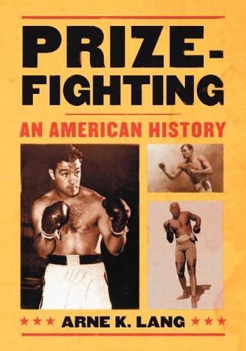 Паперова книга «Prizefighting: An American History», автор Арне К. Ланґ - фото №1