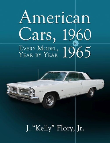 Бумажная книга «American Cars, 1960-1965: Every Model, Year by Year», автор Дж. "Келли" Флори-младший - фото №1