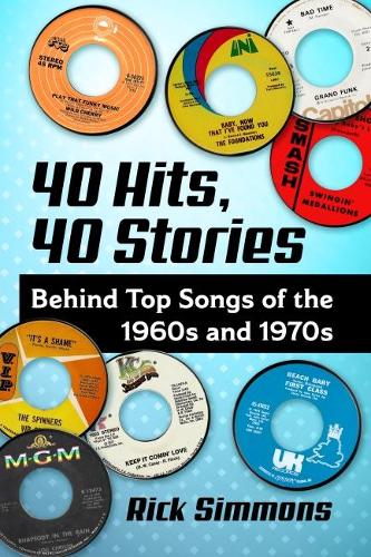 Бумажная книга «40 Hits, 40 Stories: Behind Top Songs of the 1960s and 1970s», автор Рик Симмонс - фото №1