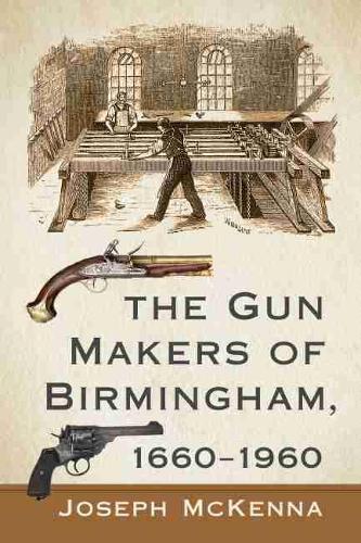 Паперова книга «The Gun Makers of Birmingham, 1660-1960», автор Джозеф Маккенна - фото №1