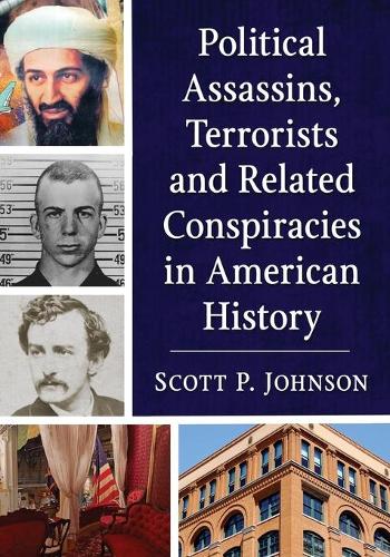 Бумажная книга «Political Assassins, Terrorists and Related Conspiracies in American History», автор Скотт Джонсон - фото №1