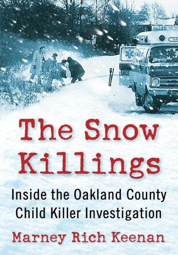 Бумажная книга «The Snow Killings: Inside the Oakland County Child Killer Investigation», автор Марни Рич Кинан - фото №1
