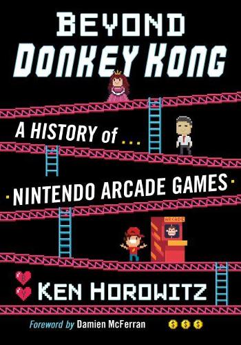 [object Object] «Beyond Donkey Kong: A History of Nintendo Arcade Games», автор Кен Хоровіц - фото №1