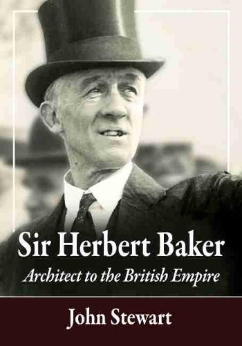 Паперова книга «Sir Herbert Baker: Architect to the British Empire», автор Джон Стюарт - фото №1