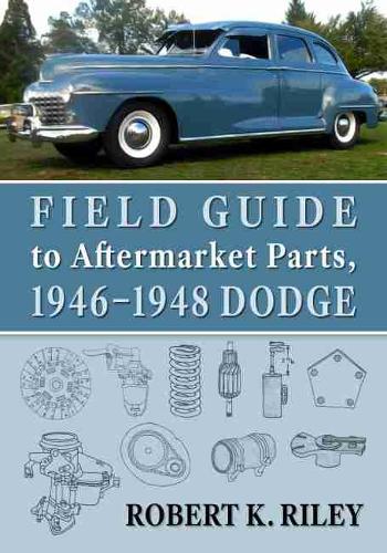 Бумажная книга «Field Guide to Aftermarket Parts, 1946-1948 Dodge», автор Роберт К. Райли - фото №1