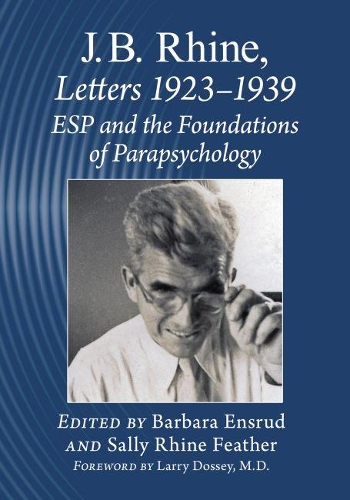 Бумажная книга «J.B. Rhine: Letters 1923-1939: ESP and the Foundations of Parapsychology», автор Дж. Б. Рейн - фото №1
