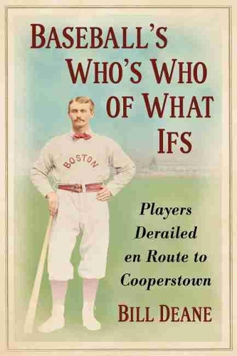 Бумажная книга «Baseball's Who's Who of What Ifs: Players Derailed en Route to Cooperstown», автор Билл Дин - фото №1