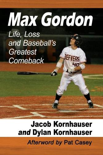 Бумажная книга «Max Gordon: Life, Loss and Baseball's Greatest Comeback», авторов Дилан Корнхаузер, Джейкоб Корнхаузер - фото №1