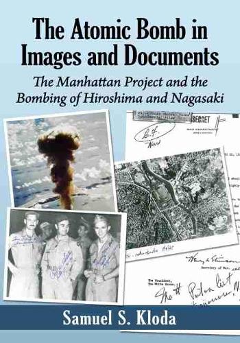 Бумажная книга «The Atomic Bomb in Images and Documents: The Manhattan Project and the Bombing of Hiroshima and Nagasaki», автор Сэмюэл С. Клода - фото №1