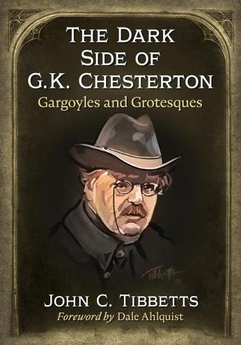 Бумажная книга «The Dark Side of G.K. Chesterton: Gargoyles and Grotesques», автор Джон К. Тиббетс - фото №1