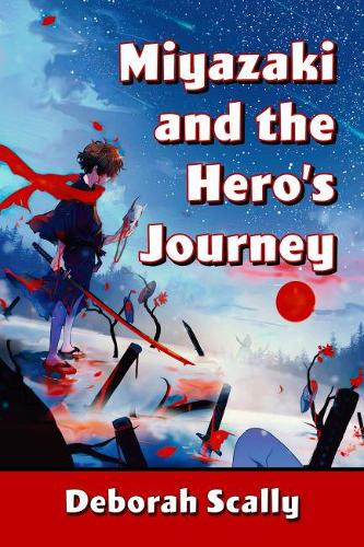 Бумажная книга «Miyazaki and the Hero's Journey», автор Дебора Скалли - фото №1