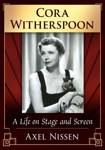 Паперова книга «Cora Witherspoon: A Life on Stage and Screen», автор Аксель Ніссен - фото №1