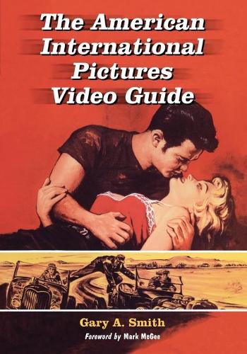 Бумажная книга «The American International Pictures Video Guide», автор Гэри А. Смит - фото №1