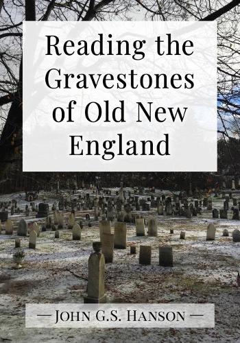 Бумажная книга «Reading the Gravestones of Old New England», автор Джон Г.С. Хансон - фото №1
