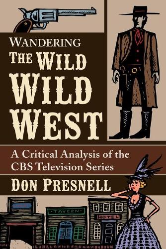 Бумажная книга «Wandering The Wild Wild West: A Critical Analysis of the CBS Television Series», автор Дон Преснелл - фото №1