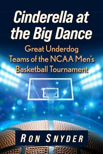 Бумажная книга «Cinderella at the Big Dance: Great Underdog Teams of the NCAA Men's Basketball Tournament», автор Рон Снайдер - фото №1