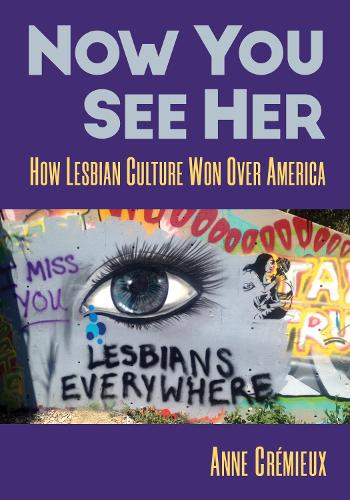 Бумажная книга «Now You See Her: How Lesbian Culture Won Over America», автор Энн Кремье - фото №1