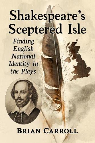 Бумажная книга «Shakespeare's Sceptered Isle: Finding English National Identity in the Plays», автор Брайан Кэрролл - фото №1