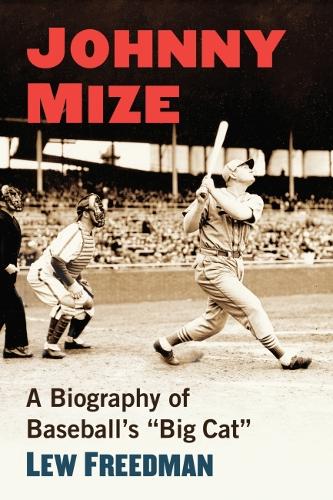 Бумажная книга «Johnny Mize: A Biography of Baseball's "Big Cat», автор Лью Фридман - фото №1