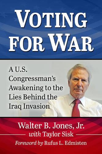 Бумажная книга «Voting for War: A U.S. Congressman's Awakening to the Lies Behind the Iraq Invasion», авторов Тейлор Сиск, Уолтер Б. Джонс мл. - фото №1