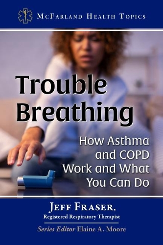 [object Object] «Trouble Breathing: How Asthma and COPD Work and What You Can Do», автор Джефф Фрейзер - фото №1