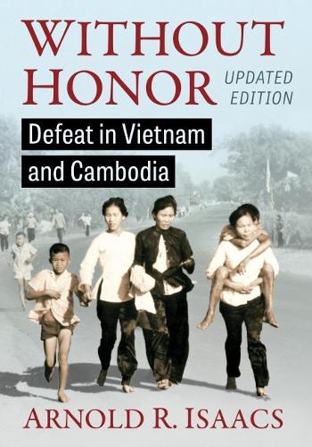 Паперова книга «Without Honor: Defeat in Vietnam and Cambodia, Updated Edition», автор Арнольд Р. Айзекс - фото №1