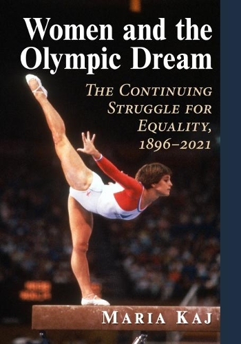 Паперова книга «Women and the Olympic Dream: The Continuing Struggle for Equality, 1896-2021», автор Марія Кай - фото №1