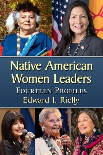 Бумажная книга «Native American Women Leaders: Fourteen Profiles», автор Эдвард Дж. Риелли - фото №1
