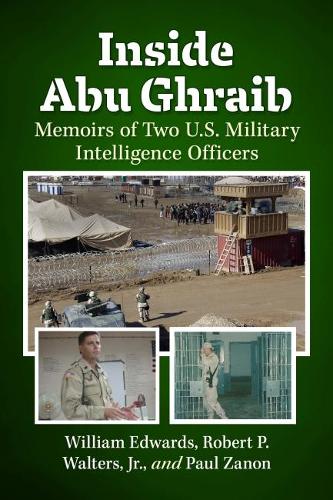 Бумажная книга «Inside Abu Ghraib: Memoirs of Two U.S. Military Intelligence Officers», авторов Пол Занон, Роберт П. Уолтерс мл., Уильям Эдвардс - фото №1