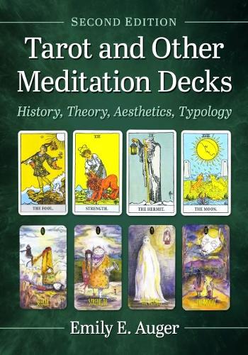 Паперова книга «Tarot and Other Meditation Decks: History, Theory, Aesthetics, Typology, 2d ed.», автор Емілі Е. Оже - фото №1