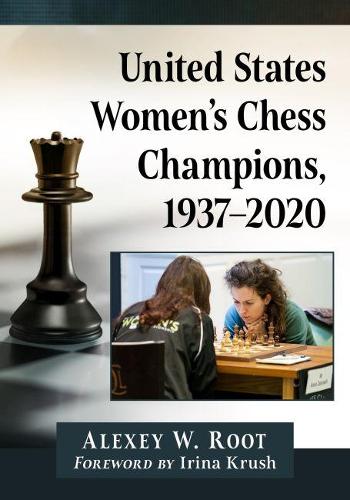 Бумажная книга «United States Women's Chess Champions, 1937-2020», автор Алексей В. Рут - фото №1