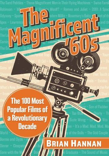Бумажная книга «The Magnificent '60s: The 100 Most Popular Films of a Revolutionary Decade», автор Брайан Ханнан - фото №1
