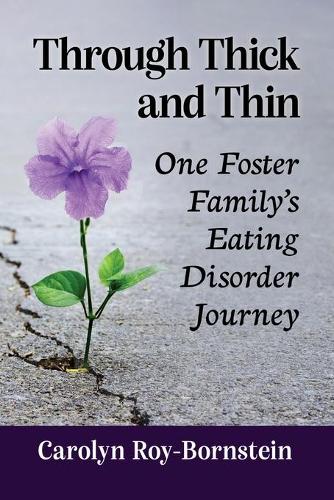 Бумажная книга «Through Thick and Thin: One Foster Family's Eating Disorder Journey», автор Кэролин Рой-Борнштейн - фото №1