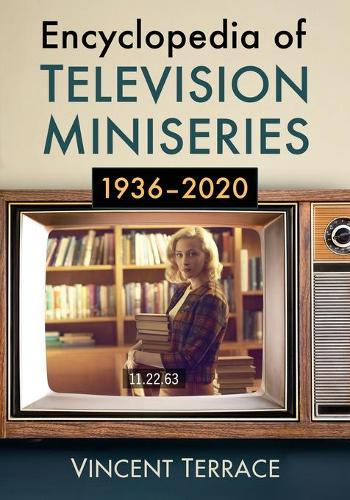 Бумажная книга «Encyclopedia of Television Miniseries, 1936-2020», автор Винсент Террас - фото №1
