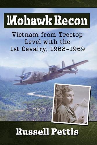 Бумажная книга «Mohawk Recon: Vietnam from Treetop Level with the 1st Cavalry, 1968-1969», автор Рассел Петтис - фото №1