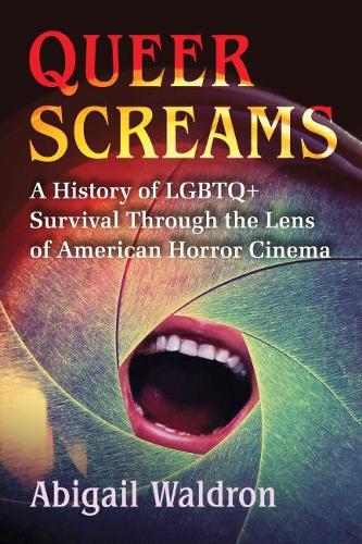 Бумажная книга «Queer Screams: A History of LGBTQ+ Survival Through the Lens of American Horror Cinema», автор Эбигейл Уолдрон - фото №1