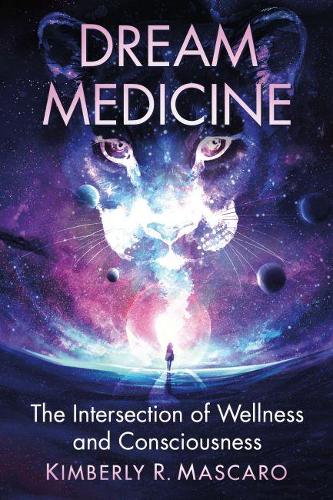 Бумажная книга «Dream Medicine: The Intersection of Wellness and Consciousness», автор Кимберли Р. Маскаро - фото №1