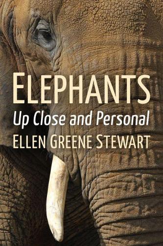 Бумажная книга «Elephants: Up Close and Personal», автор Эллен Грин Стюарт - фото №1