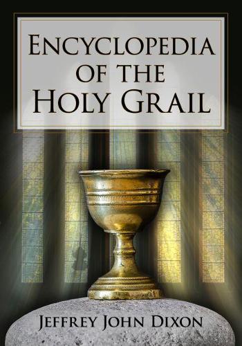 Паперова книга «Encyclopedia of the Holy Grail», автор Джеффрі Джон Діксон - фото №1