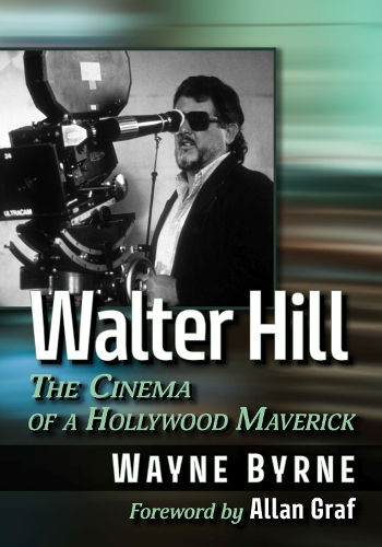 Паперова книга «Walter Hill: The Cinema of a Hollywood Maverick», автор Вейн Бірн - фото №1