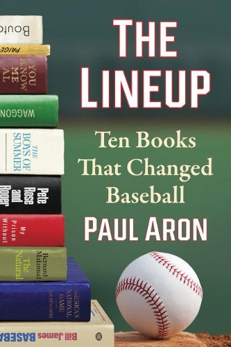 Бумажная книга «The Lineup: Ten Books That Changed Baseball», автор Пол Арон - фото №1
