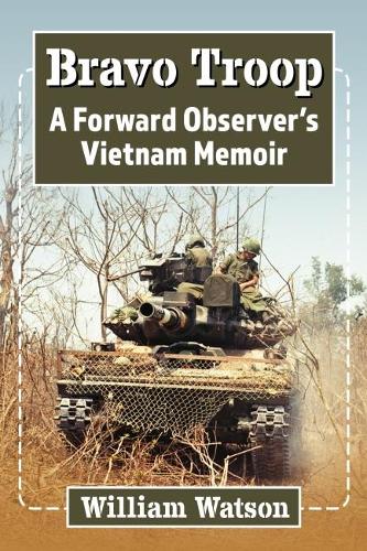 Паперова книга «Bravo Troop: A Forward Observer's Vietnam Memoir», автор Вільям Вотсон - фото №1